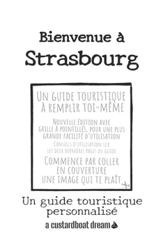 Bienvenue ? Strasbourg: Un guide touristique personnalis?