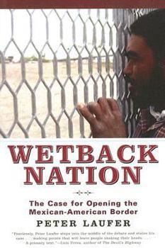 Paperback Wetback Nation: The Case for Opening the Mexican-American Border Book