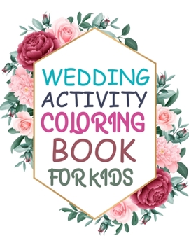Paperback Wedding Activity Coloring Book For Kids: Wedding Coloring Book