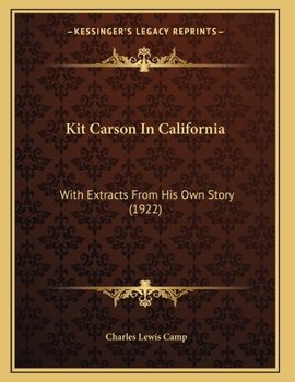 Paperback Kit Carson In California: With Extracts From His Own Story (1922) Book