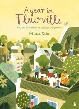 Hardcover A Year in Fleurville: recipes from balconies, rooftops, and gardens Book