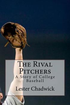 Paperback The Rival Pitchers: A Story of College Baseball Book