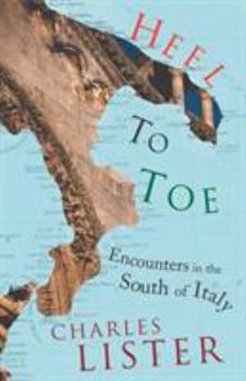 Hardcover Heel to Toe: Encounters in the South of Italy Book