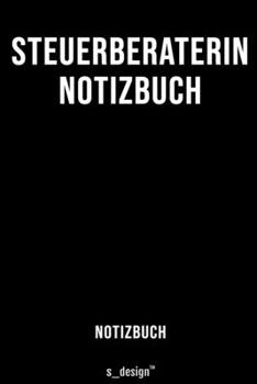 Notizbuch für Steuerberater / Steuerberaterin: Originelle Geschenk-Idee  [120 Seiten liniertes blanko Papier] (German Edition)