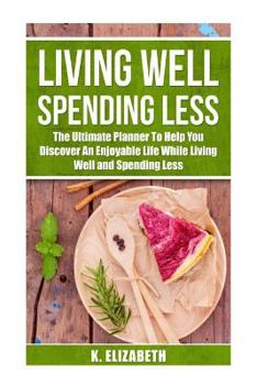 Paperback Living Well, Spending Less Book