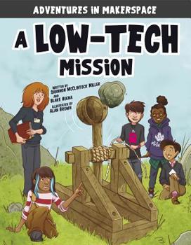 A Low-Tech Mission - Book  of the Adventures in Makerspace