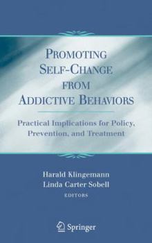 Hardcover Promoting Self-Change from Addictive Behaviors: Practical Implications for Policy, Prevention, and Treatment Book