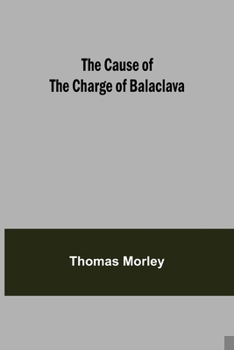 Paperback The Cause of the Charge of Balaclava Book