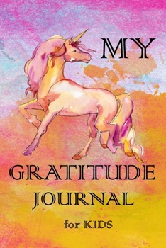 Paperback My Gratitude Journal for Kids: Practice your Gratitude and Mindfulness. Journal For Kids to Write and Draw in. Create Inspiration, Confidence and Hap Book