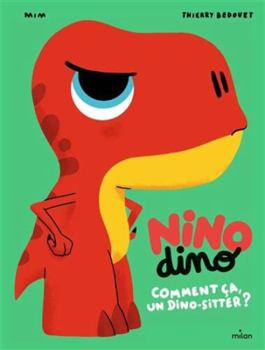 Nino Dino - Comment ça, un dino-sitter ? - Book #17 of the Nino Dino