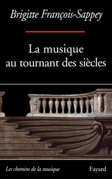 La Musique Au Tournant Des Siecles