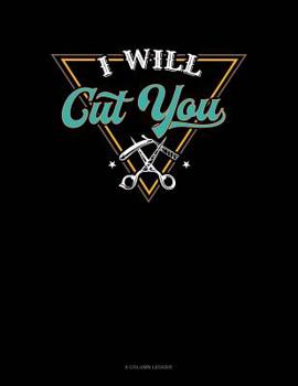 Paperback I Will Cut You: 8 Column Ledger Book