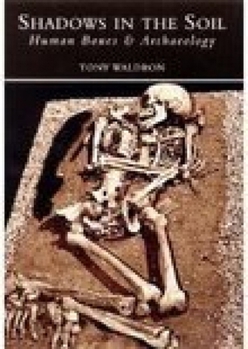 Paperback Shadows in the Soil: Human Bones & Archaeology Book