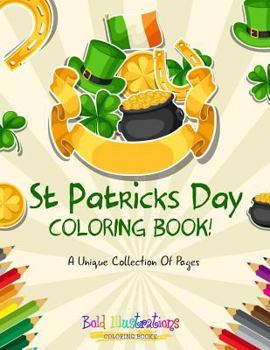 Paperback St Patrick's Day Coloring Book! A Unique Collection Of Pages Book