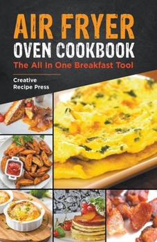 Paperback Air Fryer Oven Cookbook: The All In One Breakfast Tool Book
