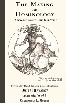 Paperback The Making of Hominology: A Science Whose Time Has Come Book