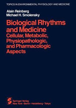 Paperback Biological Rhythms and Medicine: Cellular, Metabolic, Physiopathologic, and Pharmacologic Aspects Book