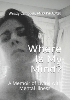 Where Is My Mind?: A Memoir of Living with Mental Illness