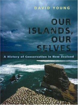 Hardcover Our Islands, Our Selves: A History of Conservation in New Zealand Book