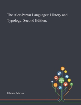 Paperback The Alor-Pantar Languages: History and Typology. Second Edition. Book