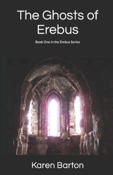 Paperback The Ghosts of Erebus: Book One in the Erebus Series Book