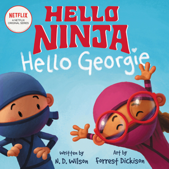 Hardcover Hello, Ninja. Hello, Georgie. Book
