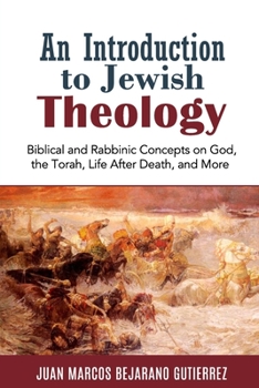 Paperback An Introduction to Jewish Theology: Biblical and Rabbinic Concepts on God, the Torah, Life After Death, and More Book
