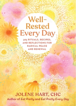 Paperback Well-Rested Every Day: 365 Rituals, Recipes, and Reflections for Radical Peace and Renewal Book
