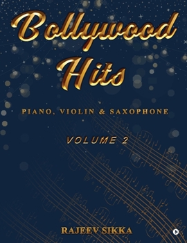 Paperback Bollywood Hits (Volume 2): Piano, Violin & Saxophone Book