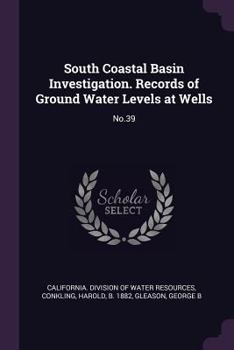 South Coastal Basin Investigation. Records of Ground Water Levels at Wells: No.39