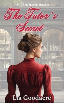 The Tutor's Secret: A Historical Victorian Clean Romance (Hidden Hearts)