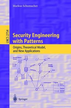 Paperback Security Engineering with Patterns: Origins, Theoretical Models, and New Applications Book