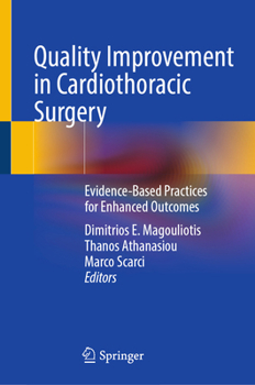 Hardcover Quality Improvement in Cardiothoracic Surgery: Evidence-Based Practices for Enhanced Outcomes Book