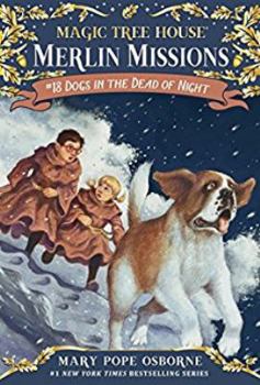 Dogs in the Dead of Night: Magic Tree House A Merlin Mission #46
