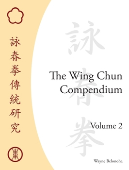 Hardcover The Wing Chun Compendium, Volume 2 Book