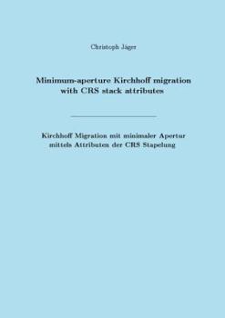 Paperback Minimum-Aperture Kirchhoff Migration with Crs Stack Attributes Book