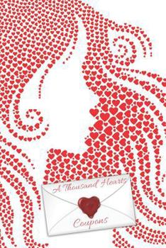 Paperback A Thousand Hearts Coupons: Redeemable Love Expressing Your Love and Appreciation for Your Partner Book
