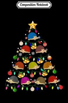 Composition Notebook: Funny Hedgehog Christmas Tree Ornament Decor Gift Cute  Journal/Notebook Blank Lined Ruled 6x9 100 Pages