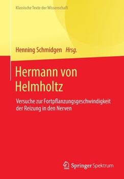 Paperback Hermann Von Helmholtz: Versuche Zur Fortpflanzungsgeschwindigkeit Der Reizung in Den Nerven [German] Book