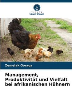 Management, Produktivität und Vielfalt bei afrikanischen Hühnern (German Edition)