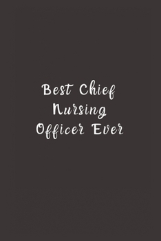 Paperback Best Chief Nursing Officer Ever: Lined Journal, Lined Notebook, Gift ideas Notepad Book