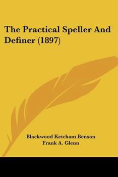 Paperback The Practical Speller And Definer (1897) Book