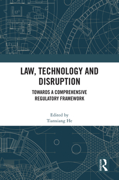 Hardcover Law, Technology and Disruption: Towards a Comprehensive Regulatory Framework Book