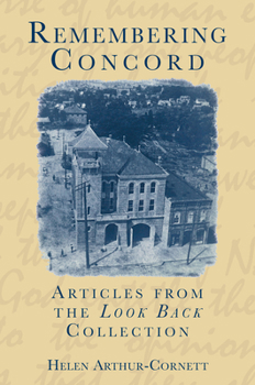 Paperback Remembering Concord: Articles from the Look Back Collection Book