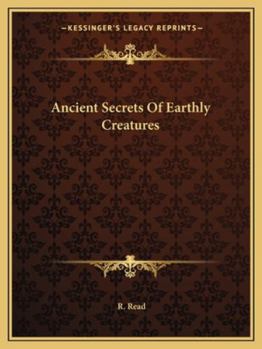 Paperback Ancient Secrets Of Earthly Creatures Book