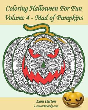 Paperback Coloring Halloween for Fun - Volume 4: Mad of Pumpkins! 25 Pumpkins to Color Book