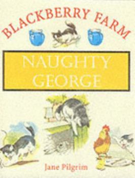 Naughty George - Book  of the Blackberry Farm