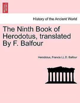 Paperback The Ninth Book of Herodotus, Translated by F. Balfour Book
