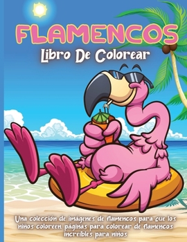 Paperback Flamencos Libro De Colorear: Libro para colorear para ni?os de 4 a 8 a?os [Spanish] Book