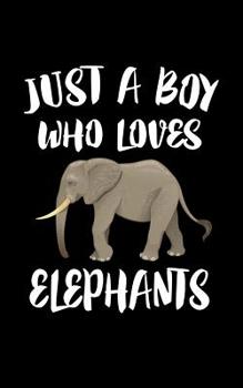 Paperback Just A Boy Who Loves Elephants: Animal Nature Collection Book
